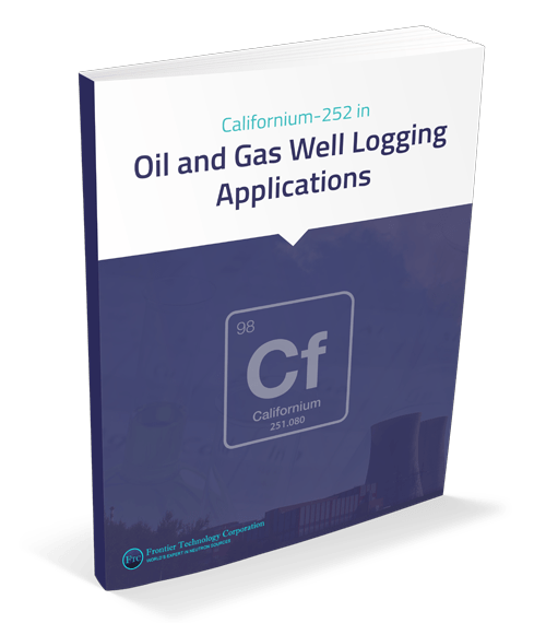 Californium-252 in Oil & Gas Well Logging Applications